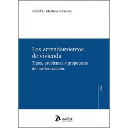 LOS ARRENDAMIENTOS DE VIVIENDA. Tipos, problemas y propuestas de modernización.