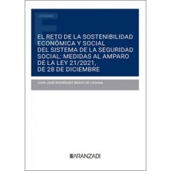 El reto de la sostenibilidad económica y social del sistema de la seguridad social: medidas al...