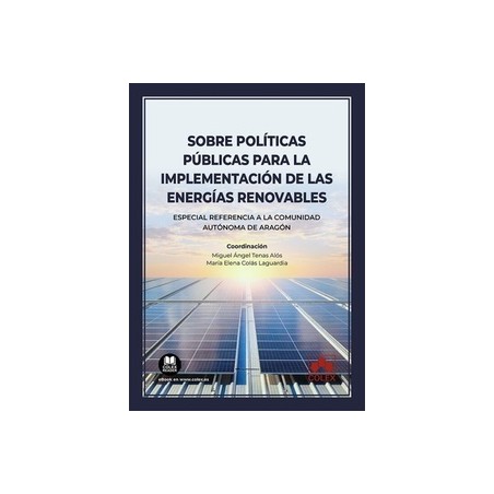 Sobre políticas públicas para la implementación de las energías renovables "Especial referencia a la Comunidad Autónoma de Arag