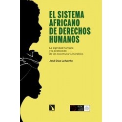 El sistema africano de derechos humanos "la dignidad humana y la protección de los colectivos...