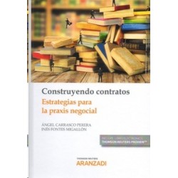 Construyendo Contratos "Estrategias para la Praxis Negocial (Papel + Ebook)"
