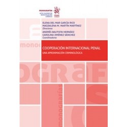 Cooperación internacional penal. Una aproximación criminológica (Papel + Ebook)