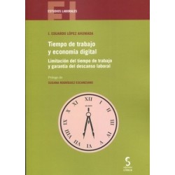 Tiempo de trabajo y economía digital. Limitación del tiempo de trabajo y garantía del descanso...