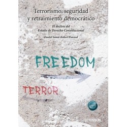 Terrorismo, seguridad y retraimiento democrático "El declive del estado de derecho constitucion"