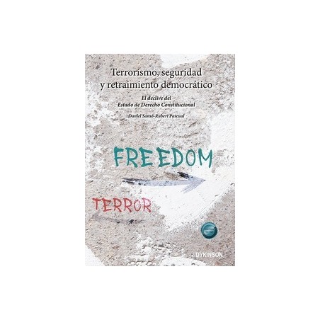 Terrorismo, seguridad y retraimiento democrático "El declive del estado de derecho constitucion"