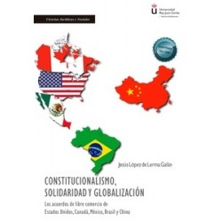 Constitucionalismo, solidaridad y globalización "Los acuerdos de libre comercio de Estados...