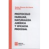 Protocolo familiar, naturaleza jurídica y eficacia procesal