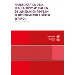Análisis crítico de la regulación y aplicación de la mediación penal en el ordenamiento jurídico...