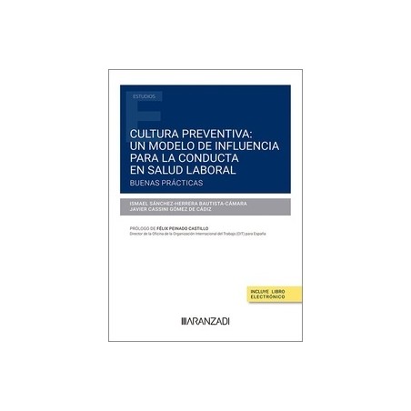 Cultura preventiva: un modelo de influencia para la conducta en salud laboral. Buenas prácticas