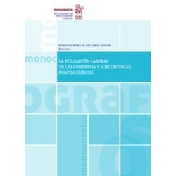 La regulación laboral de las contratas y subcontratas: puntos críticos (Papel + Ebook)