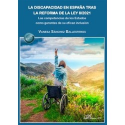La discapacidad en España tras la reforma de la Ley 8/2021 "Las competencias de los Estados como garantes de su eficaz inclusió