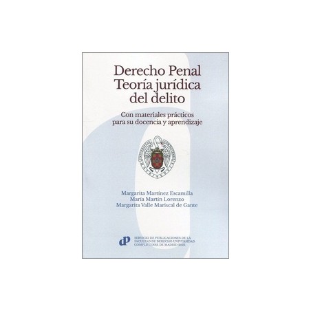 Derecho penal. Teoría jurídica del delito "Con materiales prácticos para su docencia y aprendizaje"