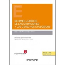 Régimen jurídico de las situaciones y los derechos etológicos (Papel + Ebook)