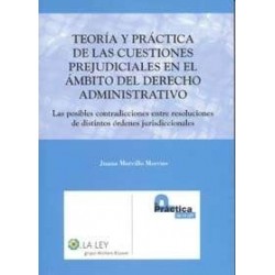 Teoría y Práctica de las Cuestiones Prejudiciales en el Ámbito del Derecho Administrativo ". las...
