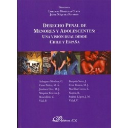 Derecho Penal de Menores y Adolescentes: una Visión Dual desde Chile y España "Una Visión Dual desde Chile y España"