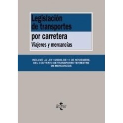 Legislación de Transportes por Carretera. "Viajeros y Mercancías. Incluye la Ley 15/2009, de 11...