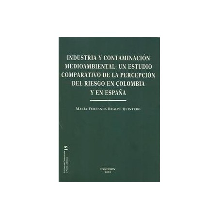 Industria y Contaminación Medioambiental "Un Estudio Comparativo de la Percepción del Riesgo en Colombia. y España"