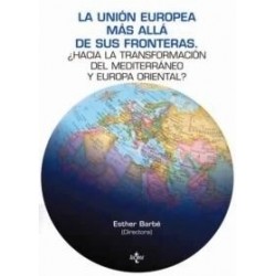 Unión Europea más Allá de sus Fronteras, la "¿Hacia la Transformación del Mediterráneo y Europa...