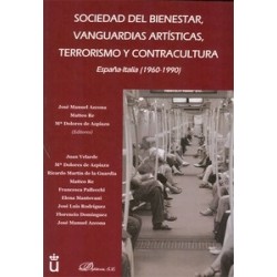 Sociedad del Bienestar, Vanguardias Artísticas "Terrorismo y Contracultura "España-Italia...