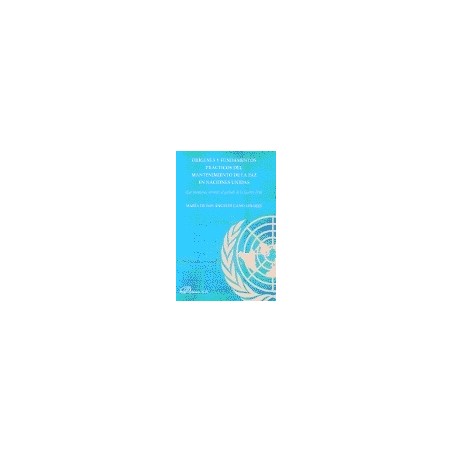 Orígenes y Fundamentos Prácticos del Mantenimiento de la Paz en Naciones Unidas "Las Posiciones Durante el Periodo de la Guerra
