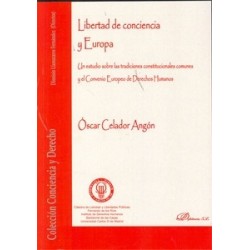 Libertad de Conciencia y Europa "Un Estudio sobre las Tradiciones Constitucionales Comunes y el...