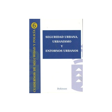 Seguridad Urbana, Urbanismo y Entornos Urbanos