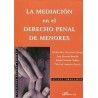 Mediación en el Derecho Penal de Menores "Incluye Formularios"