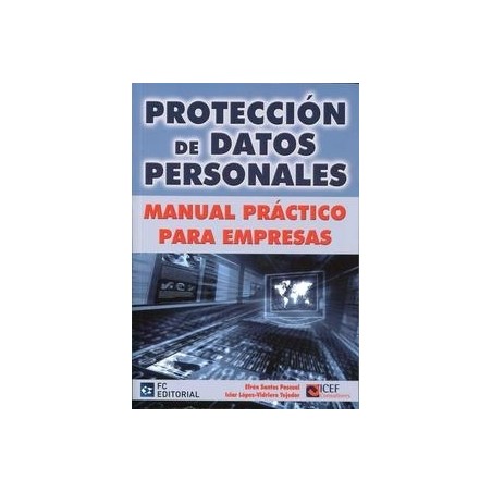 Protección de Datos Personales. "Manual Práctico para Empresas"
