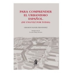 Para Comprender el Urbanismo Español "De una Vez por Todas"