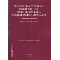 Criminología Comparada. Estudios de Caso sobre Delincuencia, Control Social y Moralidad