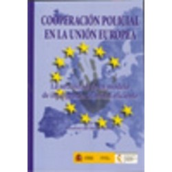 Cooperación Policial en la Unión Europea "La Necesidad de un Modelo de Inteligencia Criminal...