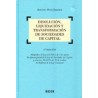 Disolución, Liquidación y Transformación de Sociedades de Capital "Adaptado a la Ley 25/2011, de 1 de Agosto de Reforma de la L