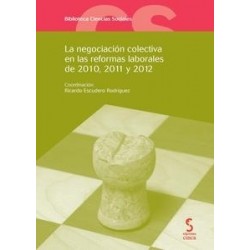 Negociación Colectiva en las Reformas Laborales de 2010, 2011 y 2012, la