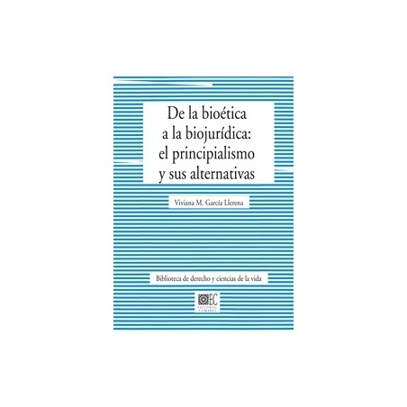 De la Bioética a la Biojurídica: el Principialismo y sus Alternativas