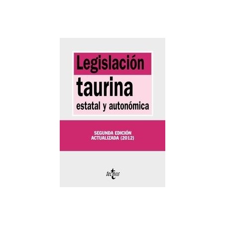 Legislación Taurina. "Estatal y Autonómica"