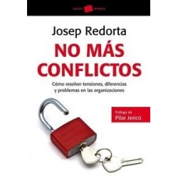 No más Conflictos "Cómo Resolver Tensiones, Diferencias y Problemas en las Organizaciones"