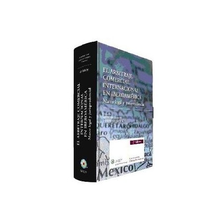 El Arbitraje Comercial Internacional en Iberoamérica "Marco Legal y Jurisprudencial"