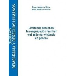 Limitando Derechos: la Reagrupación Familiar y el Asilo por Violencia de Género