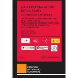 La Reintegración de la Masa "El Congreso Concursal de Antequera (Cuarto Congreso Español de Derecho de la Insolvencia"