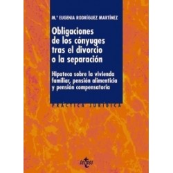 Las Obligaciones de los Cónyuges tras el Divorcio o la Separación "Hipoteca sobre la Vivienda...