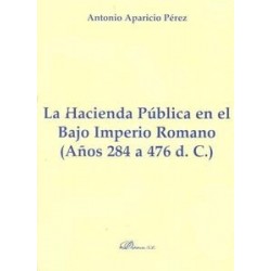 La Hacienda Pública en el bajo Imperio Romano. Años 284 a 476 D. C.