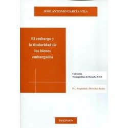 El Embargo y la Titularidad de los Bienes Embargados "Colección Monografías de Derecho Civil. 4,...