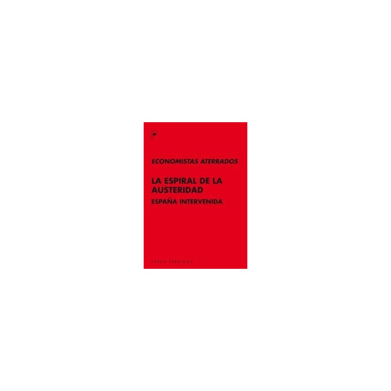 La Espiral de la Austeridad "España Intervenida"