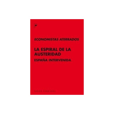 La Espiral de la Austeridad "España Intervenida"
