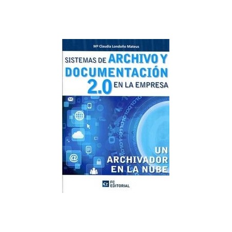 Sistemas de un Archivo y Documentacion 2.0 en la Empresa "Un Archivador en la Nube"