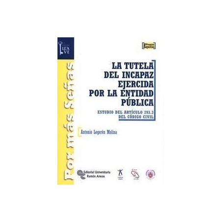 La Tutela del Incapaz Ejercida por Entidad Pública "Estudio del Artículo 239.3 del Código Civil"