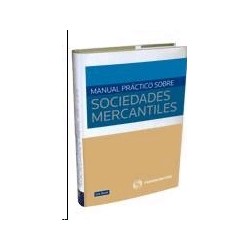 Manual Práctico sobre Sociedades Mercantiles