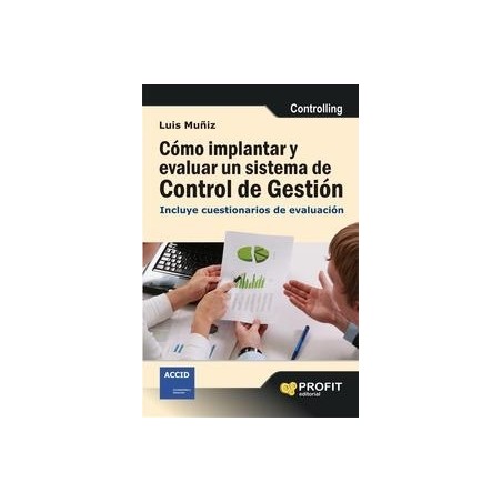 Como Implantar y Evaluar un Sistema de Control de Gestion "Incluye Cuestionarios de Evaluación"