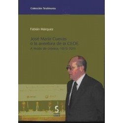 Jose Maria Cuevas o la Aventura de la Ceoe "A Modo de Cronica 1975-2011"