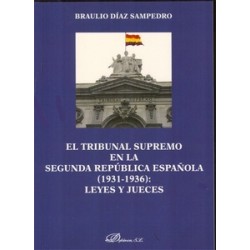 El Tribunal Supremo en la Segunda República Española. 1931-1936. Leyes y Jueces